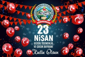 23 Nisan Ulusal Egemenlik ve Çocuk Bayramı Kutlu Olsun